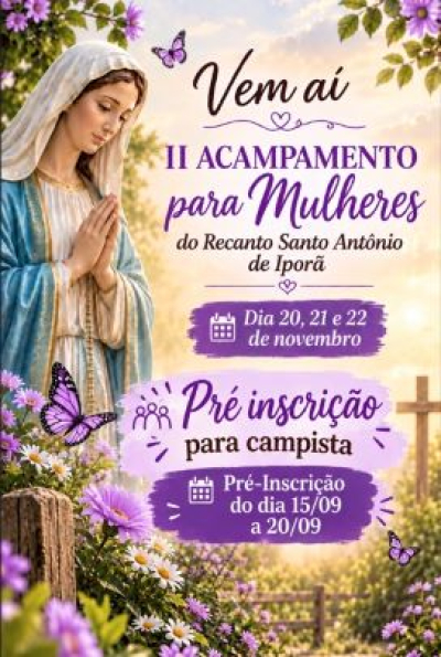 2º Acampamento de Mulheres - Recanto Santo Antônio de Iporã - Paróquia Santo Antônio (Iporã)