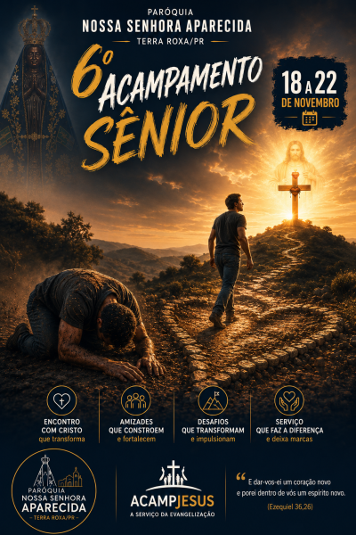 6º Acampamento Sênior - Paroquia Nossa Senhora Aparecida (Terra Roxa)