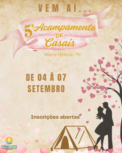 5º Acampamento de Casais - Paróquia Nossa Senhora das Graças (Maria Helena)