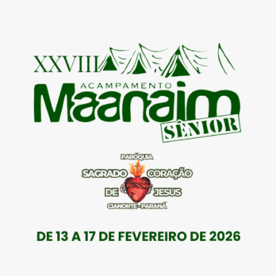 Xxviii Acampamento Maanaim - Paróquia Sagrado Coração de Jesus (Cianorte)