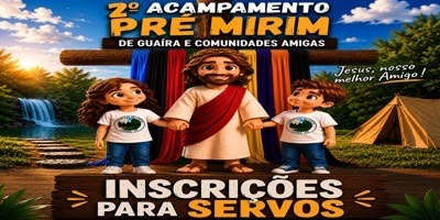 2º Acampamento Pré-Mirim de Guaíra E Com. Amigas - Paróquia Nossa Senhora dos Navegantes (Guaira)