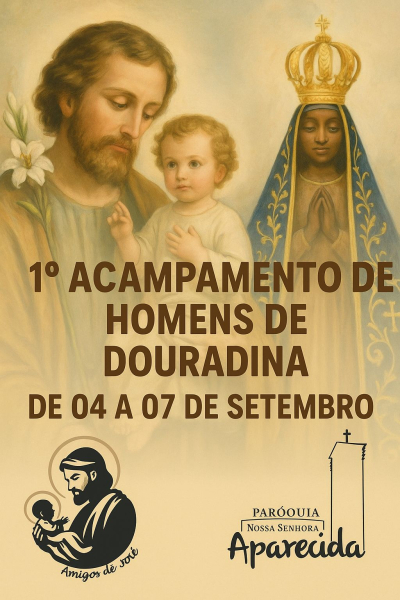 1º Acampamento de Homens - Paróquia Nossa Senhora Aparecida (Douradina)