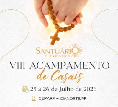8º Acampamento de Casais - Paróquia Nossa Senhora de Fátima - Santuário Eucaristico (Cianorte)