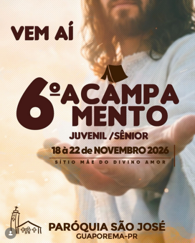 6º Acampamento Juvenil Senior - Paróquia São José (Guaporema)