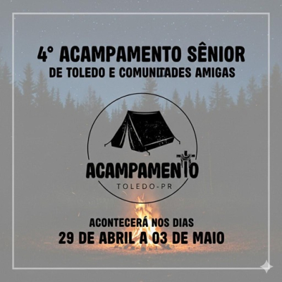 4º Acampamento Senior de Toledo E Comunidades Amigas - Acampa Toledo (Toledo)
