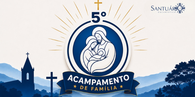 5º Acampamento de Família - Paróquia Nossa Senhora de Fátima - Santuário Eucaristico (Cianorte)